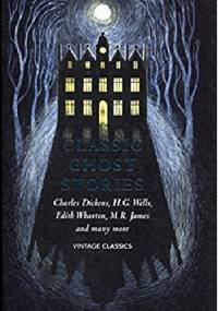 Classic Ghost Stories:  Spooky Tales to Read at Christmas