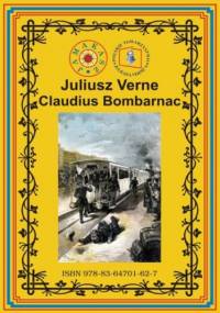 Claudius Bombarnac - Juliusz Verne