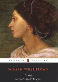 Clotel - William Wells Brown
