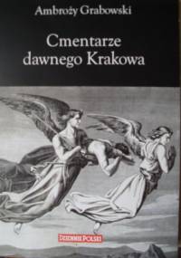 Cmentarze dawnego Krakowa - Ambroży Grabowski