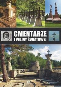 Cmentarze I Wojny Światowej - Marcin Pielesz