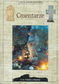 Cmentarze - Jacek Kolbuszewski