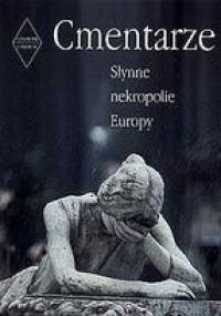 Cmentarze - Słynne nekropolie Europy - Clemens Jöckle