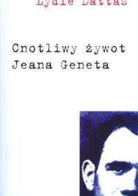 Cnotliwy Żywot Jeana Geneta - Lydie Dattas
