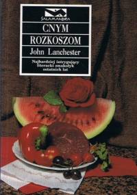 Cnym rozkoszom - John Lanchester