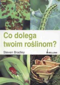 Co dolega Twoim roślinom? - Steven Bradley