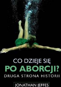 Co dzieje się po aborcji? Druga strona historii. - Jonathan Jeffes