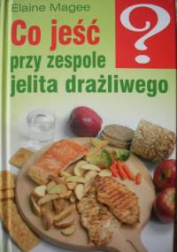 Co jeść przy zespole jelita drażliwego - Elaine Magee