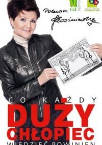 Co każdy duży chłopiec wiedzieć powinien - praca zbiorowa