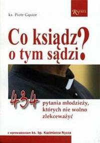 Co ksiądz o tym sądzi? - Piotr Gąsior