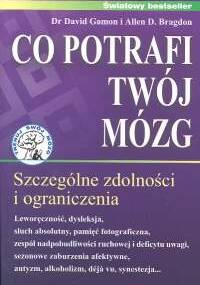 Co potrafi twój mózg - Allen D. Bragdon, David Gamon