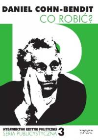 Co robić? - Daniel Cohn-Bendit