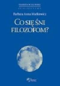 Co się śni filozofom? - Barbara Markiewicz