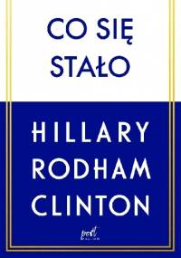 Co się stało - Hillary Rodham Clinton