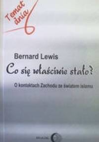 Co się właściwie stało? - Bernard Lewis