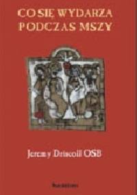 Co się wydarza podczas mszy - Jeremy Driscoll