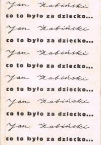 Co to było za dziecko - Jan Żabiński