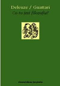 Co to jest filozofia? - Gilles Deleuze