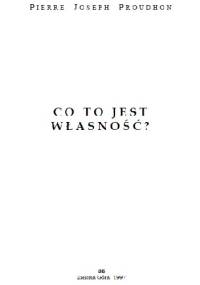 Co to jest własność - Pierre-Joseph Proudhon