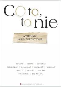 Co to, to nie. Myślennik Haliny Bortnowskiej - Halina Bortnowska