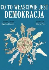Co to właściwie jest demokracja - Equipo Plantel