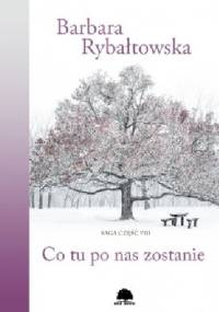 Co tu po nas zostanie - Barbara Rybałtowska
