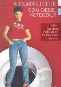 Co u Ciebie, koteczku? - Alexandra Potter