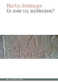 Co zwie się myśleniem? - Martin Heidegger