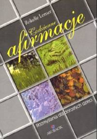 Codzienne afirmacje. Rozmyślania dla dorosłych dzieci. - Rokelle Lerner