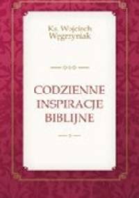 Codzienne inspiracje biblijne - ks. Wojciech Węgrzyniak