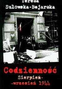 Codzienność sierpień-wrzesień 1944 - Teresa Bojarska