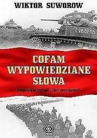 Cofam wypowiedziane słowa - Wiktor Suworow