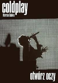 Coldplay. Otwórz oczy - Marcin Babko