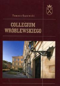 Collegium Wróblewskiego - Tomasz Gąsowski