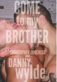Come to My Brother - Christopher Zeischegg