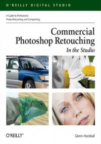 Commercial Photoshop Retouching: In the Studio - Honiball Glenn