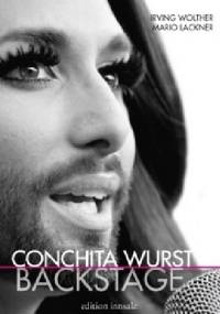 Conchita Wurst. Backstage - Irving Wolther, Mario R. Lackner