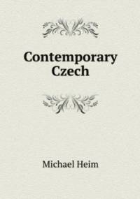 Contemporary Czech - Michael Henry Heim