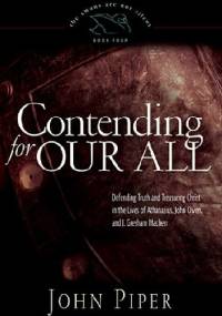 Contending for Our All - John Piper