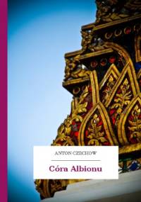 Córa Albionu - Antoni Czechow