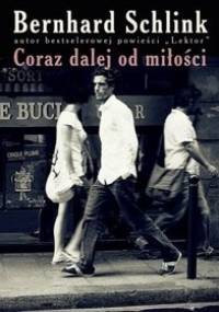 Coraz dalej od miłości - Bernhard Schlink
