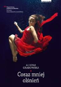 Coraz mniej olśnień - Ałbena Grabowska