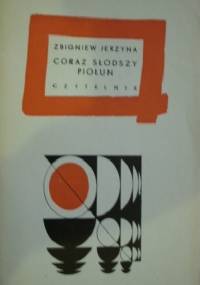 Coraz słodszy piołun - Zbigniew Jerzyna