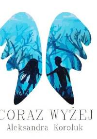 Coraz wyżej - Aleksandra Koroluk