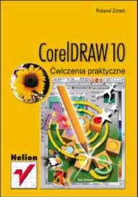 CorelDRAW 10. Ćwiczenia praktyczne - Zimek Roland