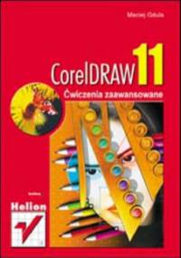 CorelDRAW 11. Ćwiczenia zaawansowane - Maciej Gdula