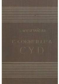 Corneille'a Cyd - Stanisław Wyspiański, Pierre Corneille