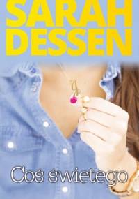 Coś świętego - Sarah Dessen