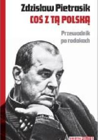 Coś z tą Polską - Zdzisław Pietrasik