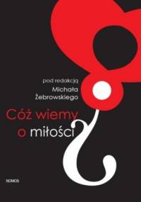 Cóż wiemy o miłości? - Michał Żebrowski